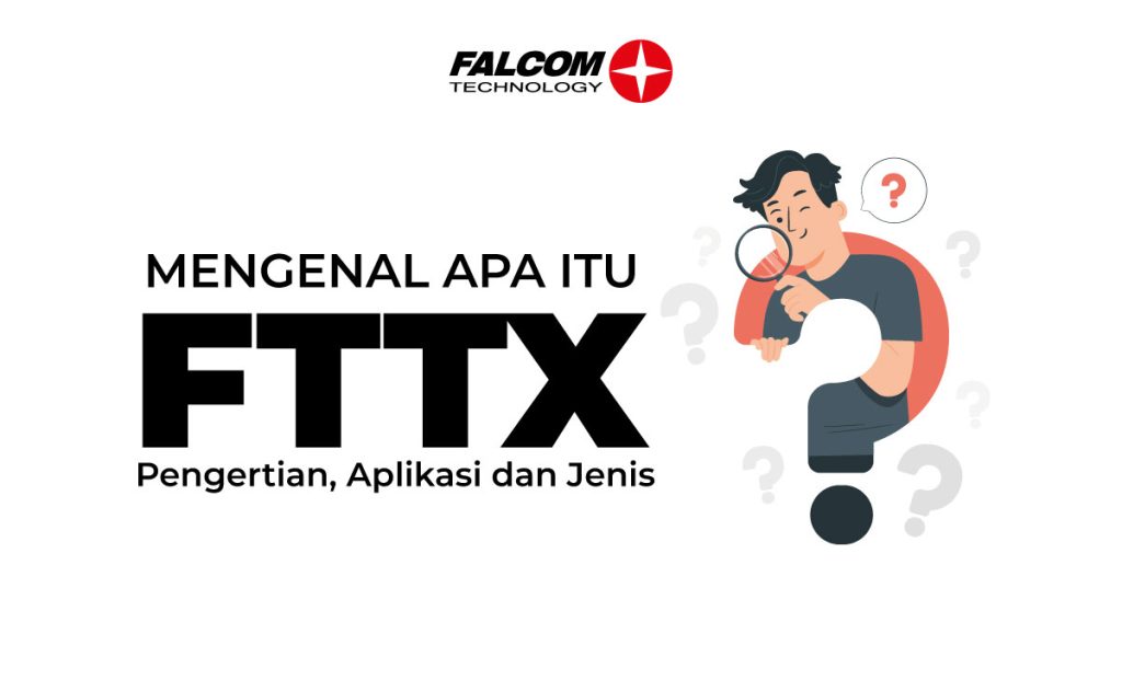 Mengenal Apa itu FTTX